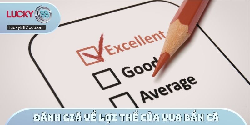Đánh giá về lợi thế của vua bắn cá