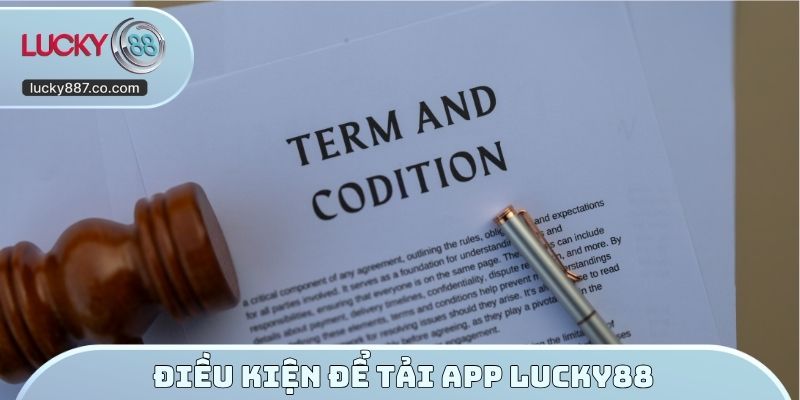 Điều kiện để tải App LUCKY88
