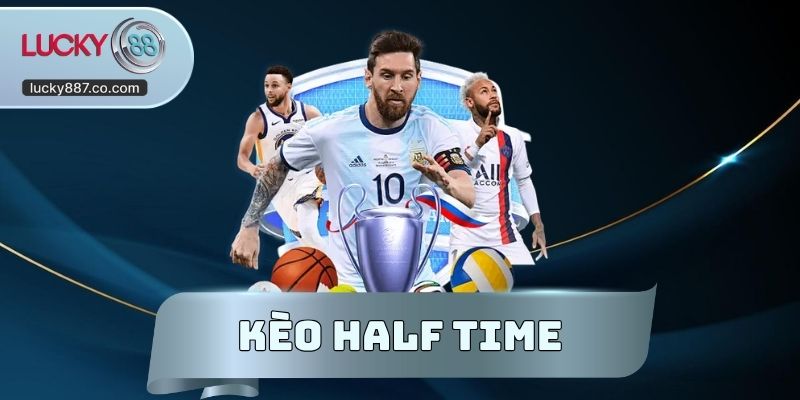 Kèo Half Time