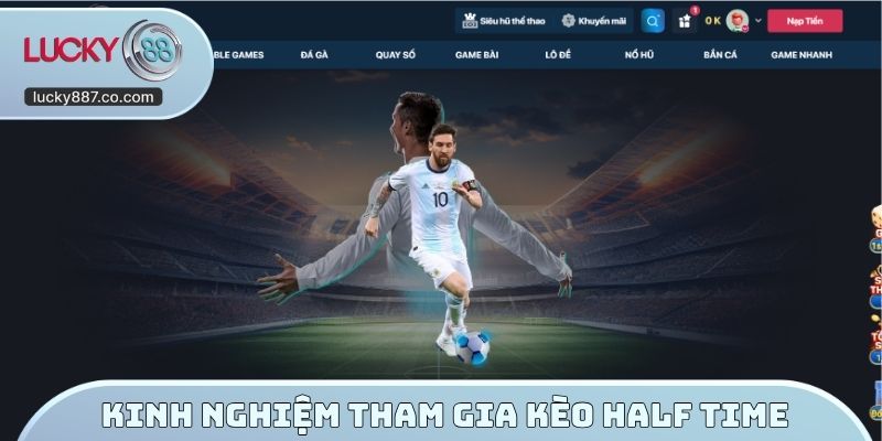 Kinh nghiệm tham gia kèo Half Time