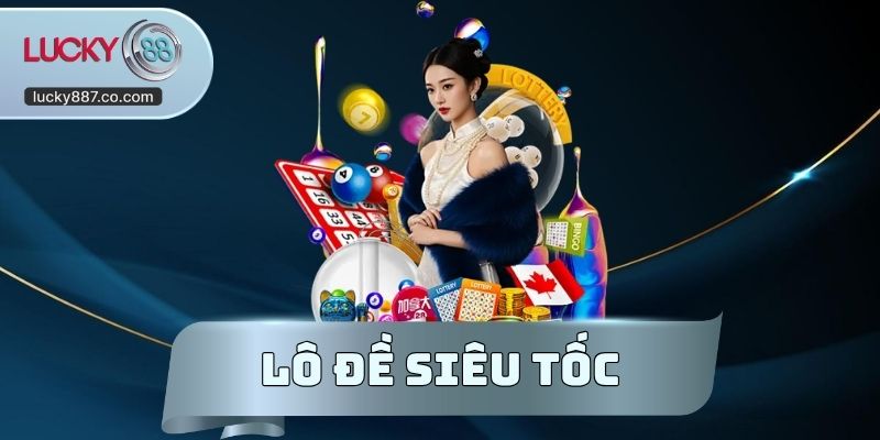 Lô Đề Siêu Tốc