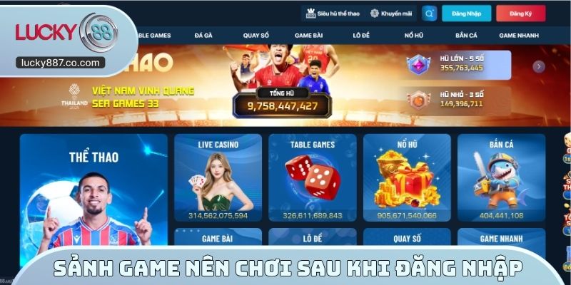 Sảnh Game nên chơi sau khi đăng nhập LUCKY88